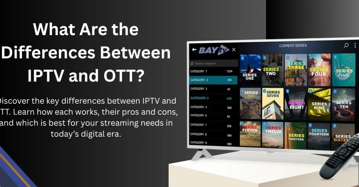 Differences Between IPTV and OTT