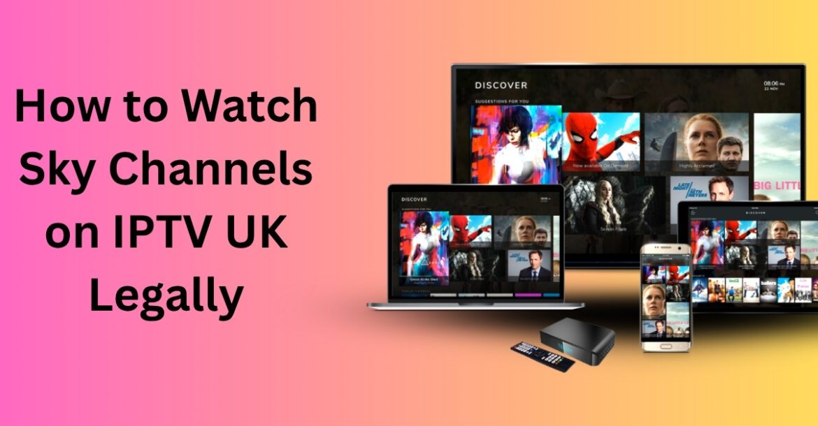 Watch Sky Channels on IPTV UK