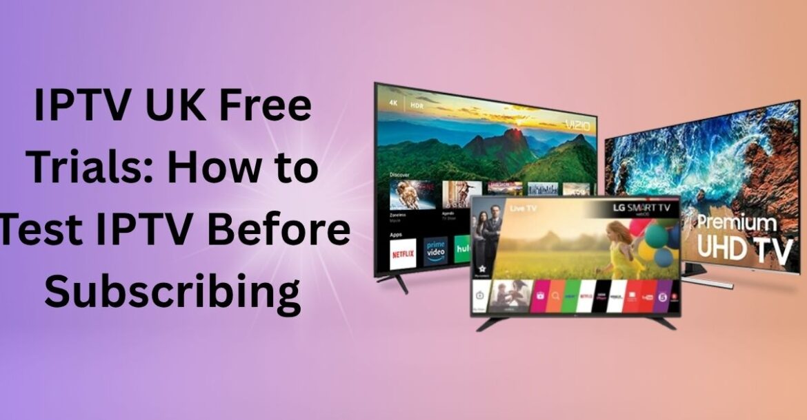 IPTV UK free trial
