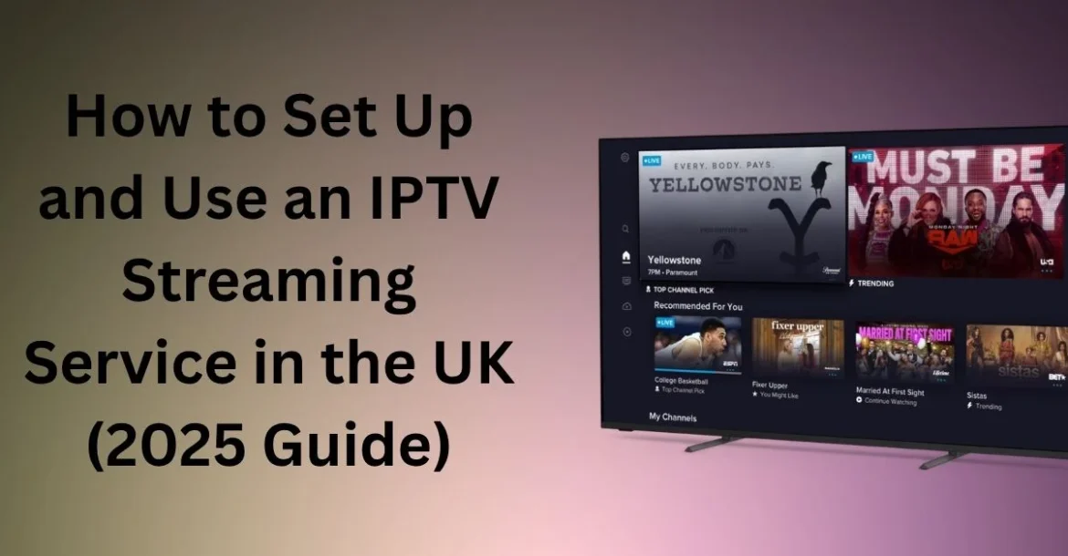 How to set up and use an IPTV streaming service