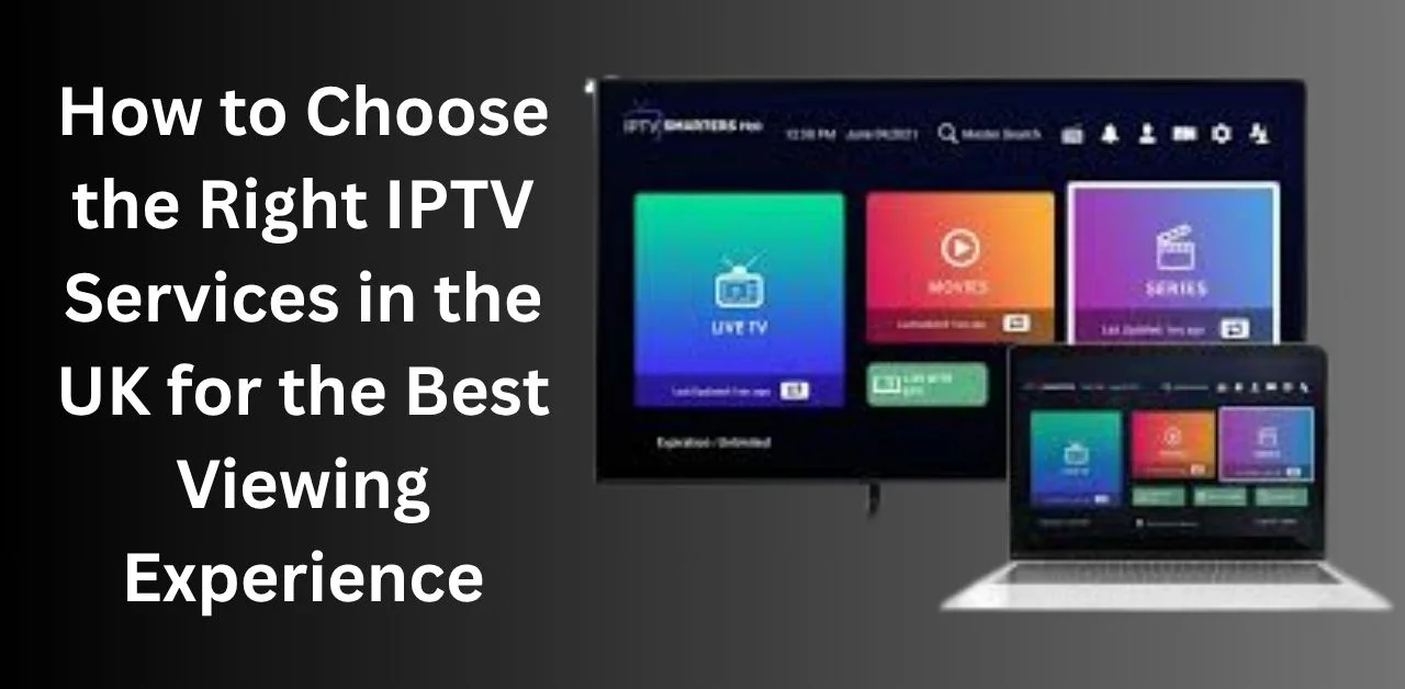 Right IPTV services in the UK