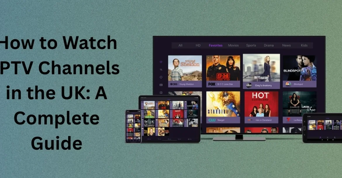 Watch IPTV channels in the UK