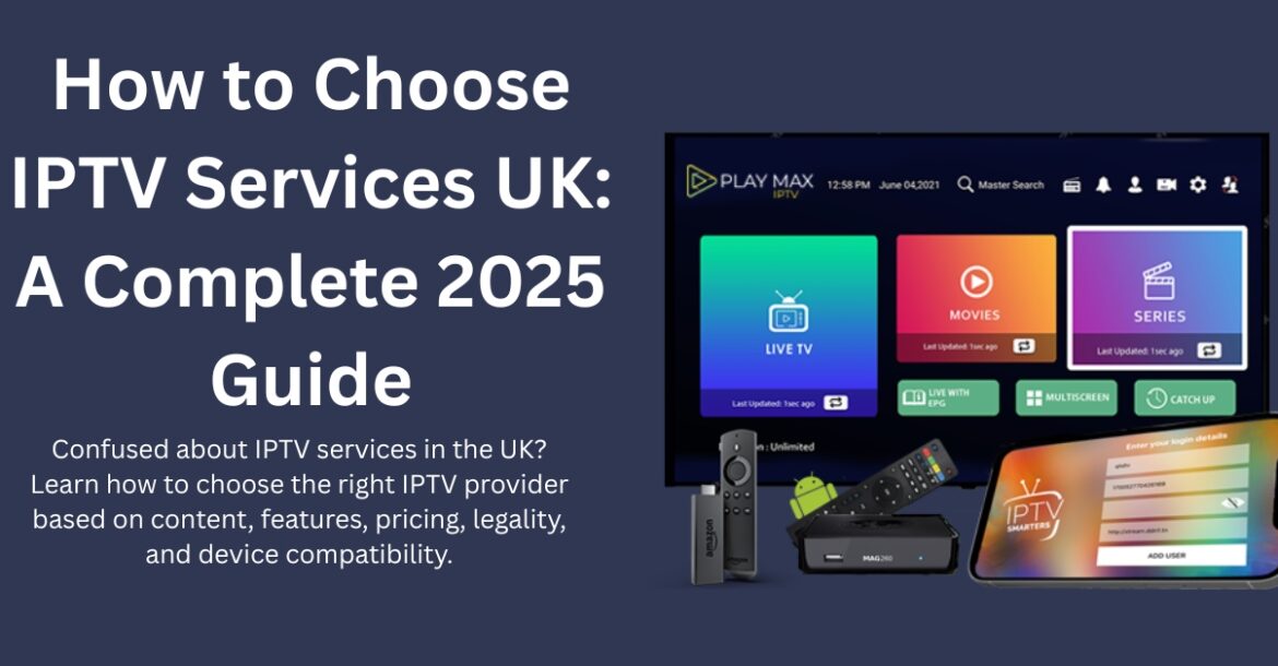 how to choose IPTV services UK