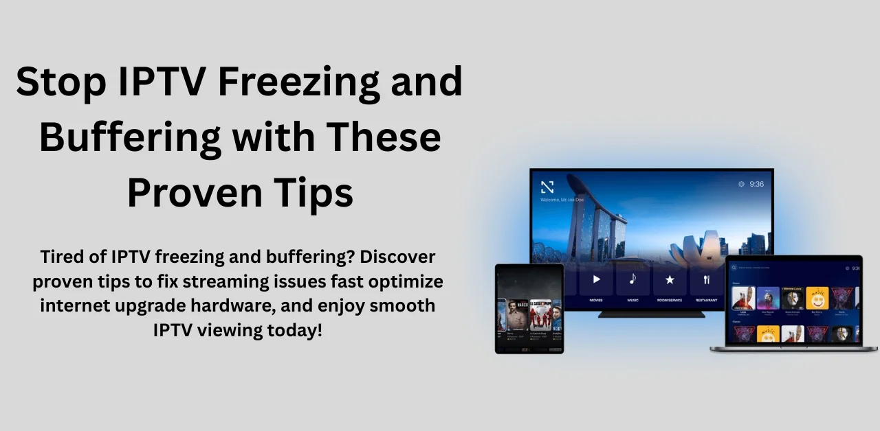 stop IPTV freezing and buffering