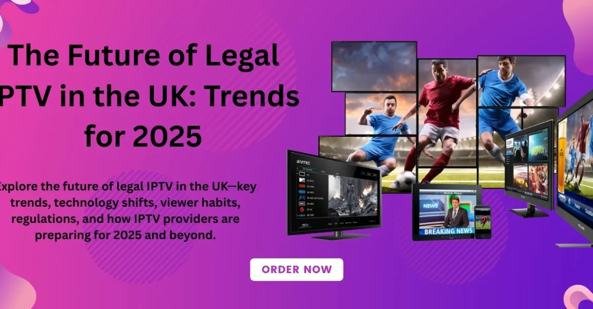Legal IPTV in the UK