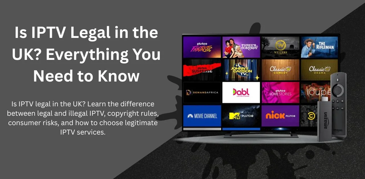 is IPTV legal in the UK
