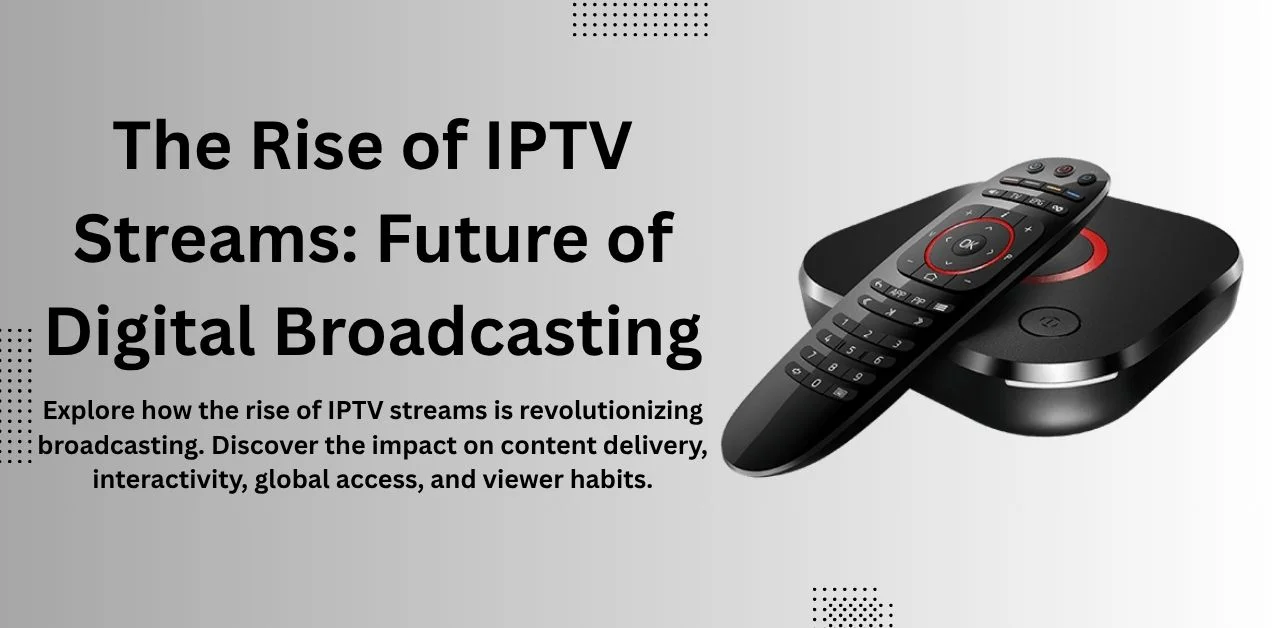 Rise of IPTV Streams