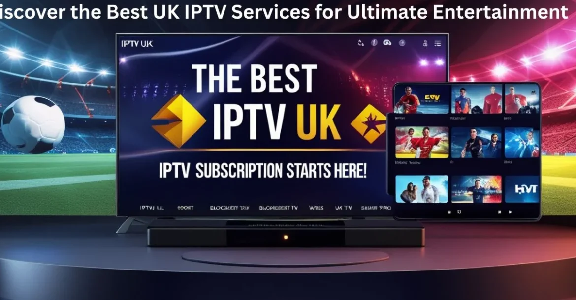 Best UK IPTV services