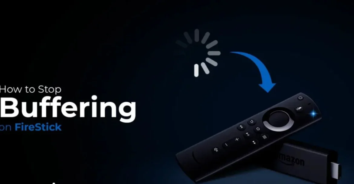 Fire Stick buffering fix