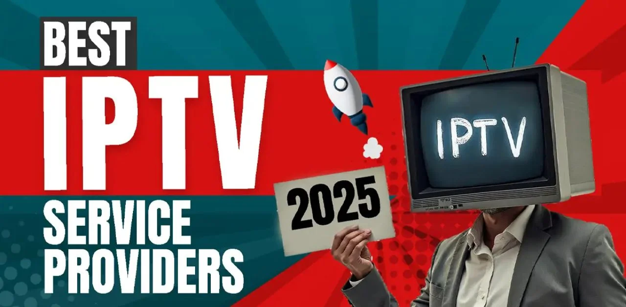 Best IPTV Subscription for 2025