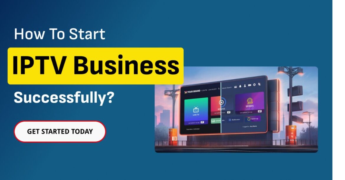 How to Start an IPTV Business