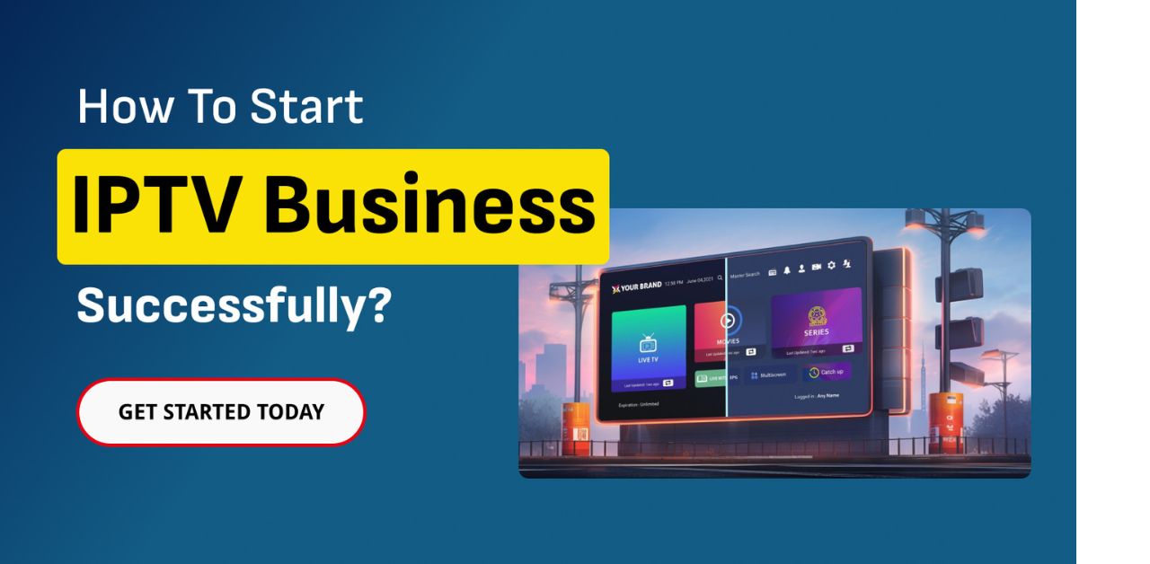 How to Start an IPTV Business