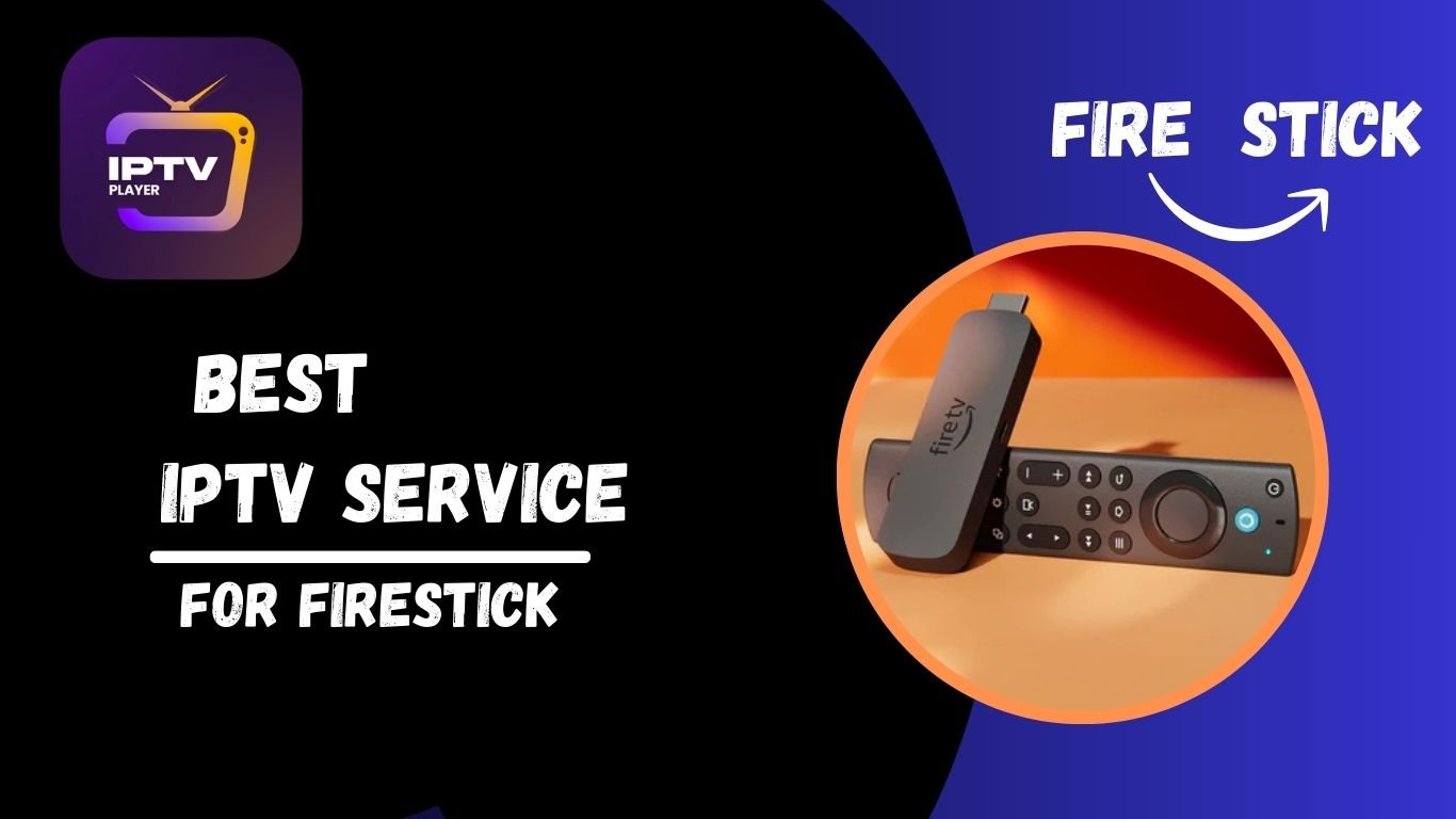 Best IPTV UK for Firestick 2025: Ultimate Guide to Top Streaming Choices