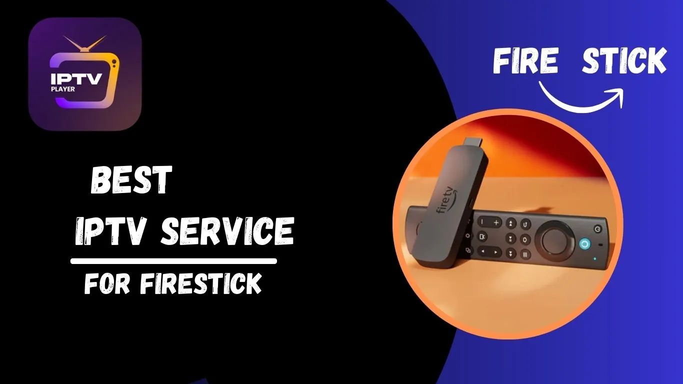 Best IPTV UK for Firestick 2025: Ultimate Guide to Top Streaming Choices