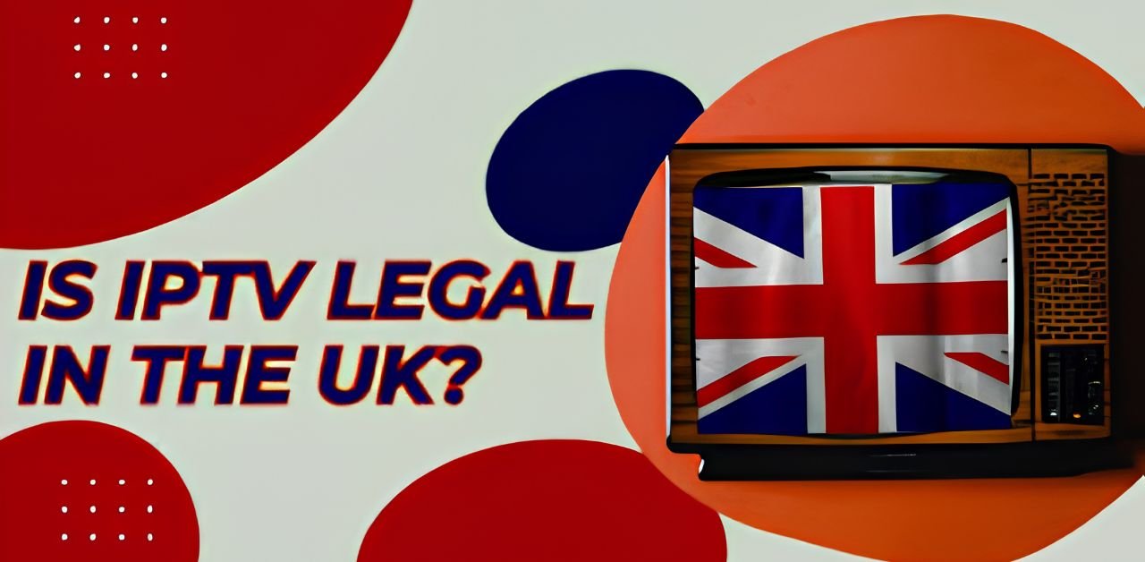 iptv legal in the uk