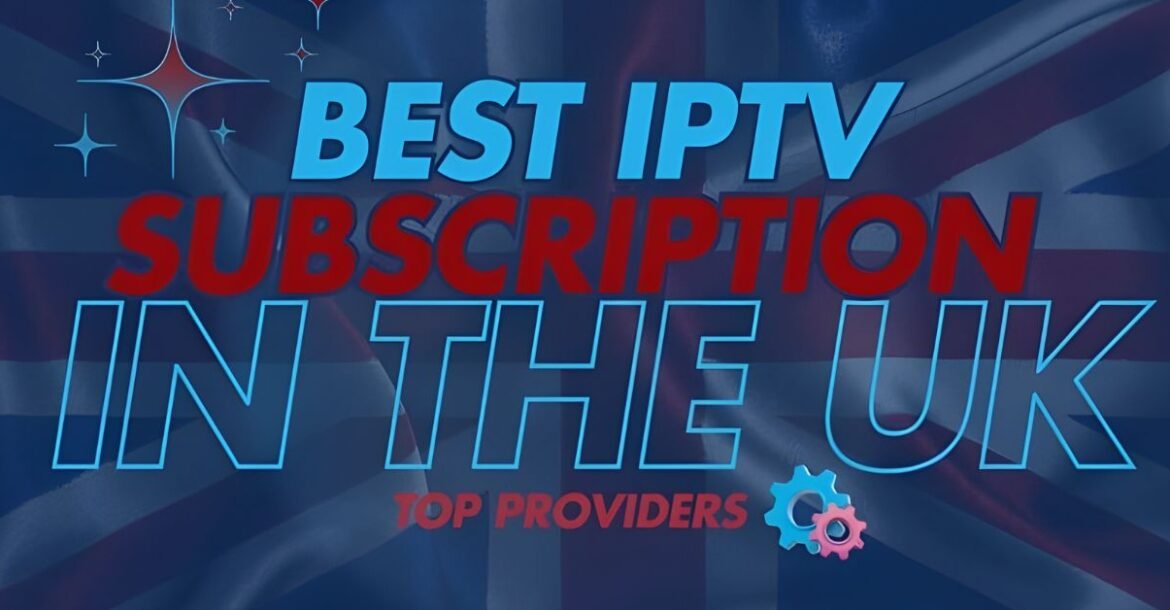IPTV subscription UK