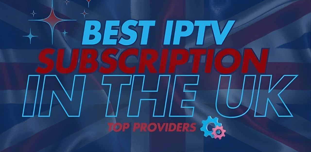 IPTV subscription UK