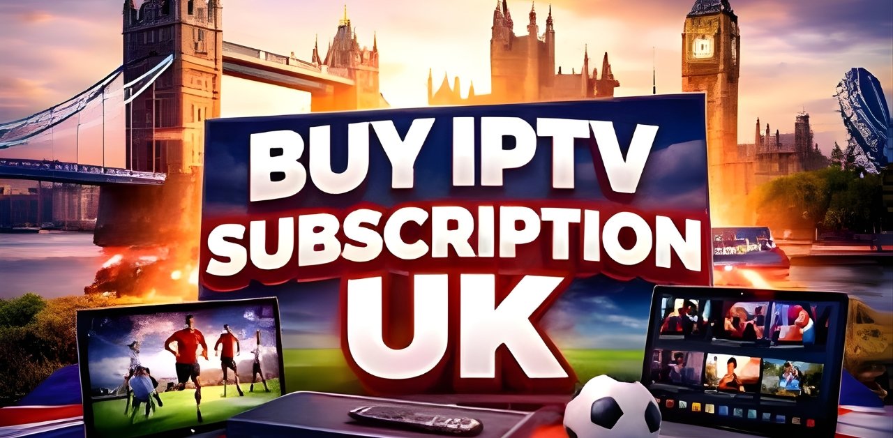 Buy IPTV Subscription UK