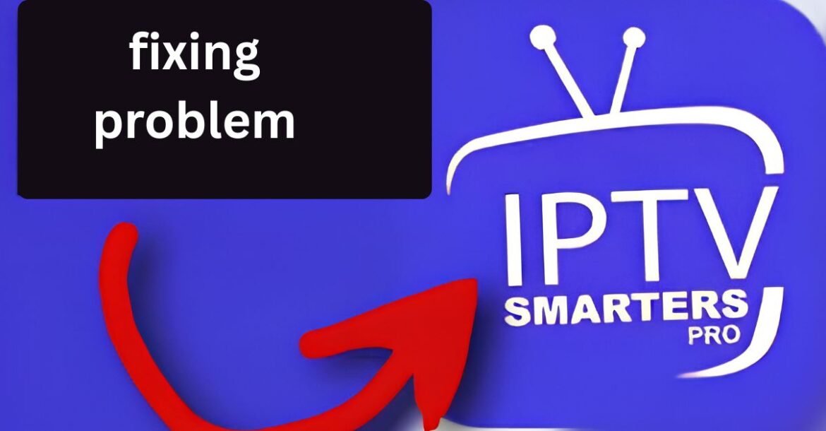 IPTV Smarters Pro fix