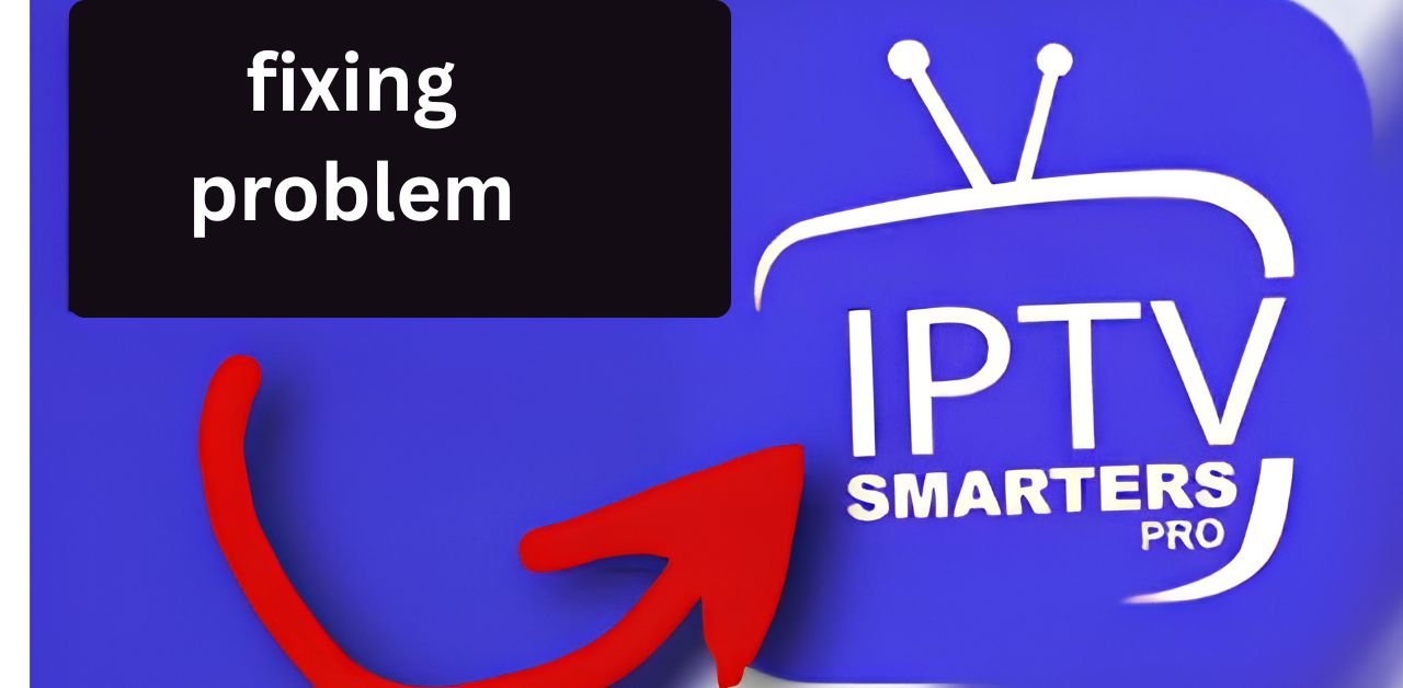 IPTV Smarters Pro fix