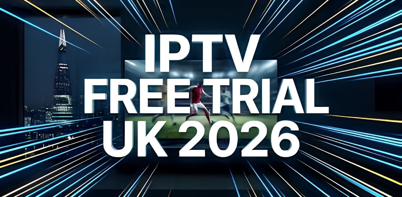 IPTV Free Trial UK