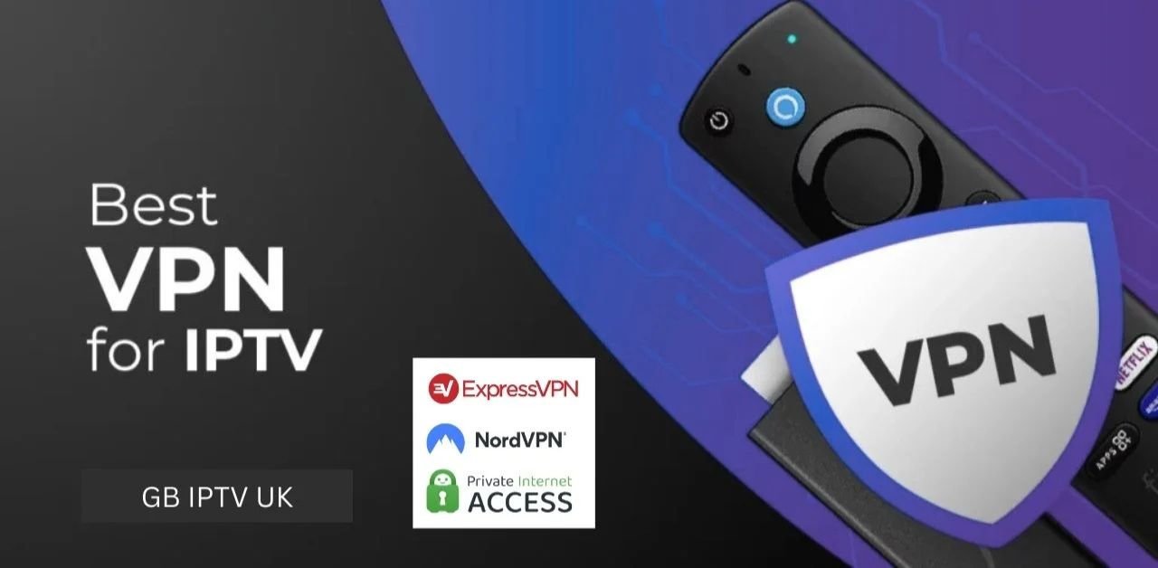 IPTV UK VPN Guide
