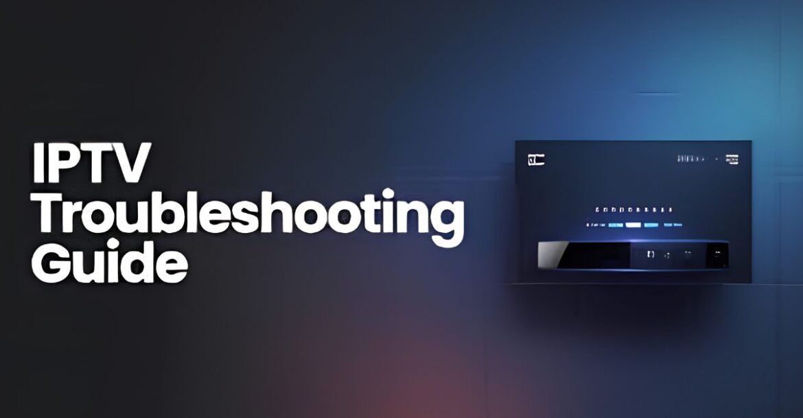 IPTV Troubleshooting UK
