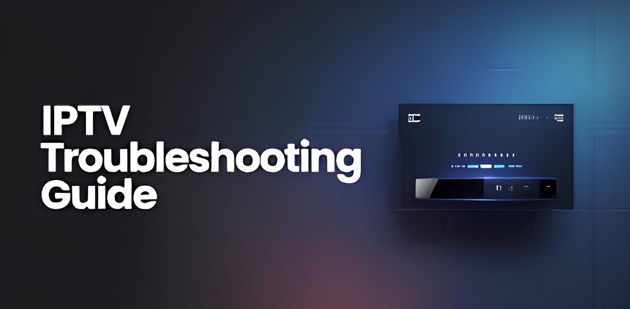 IPTV Troubleshooting UK