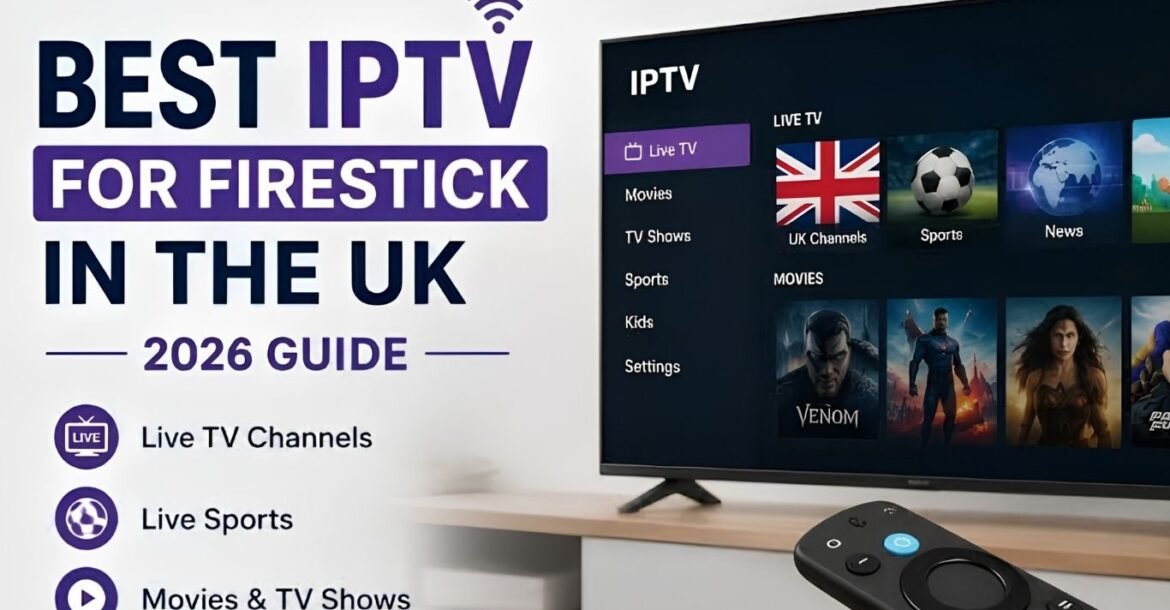 Best IPTV UK For Firestick